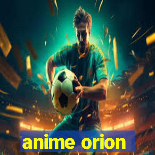 anime orion